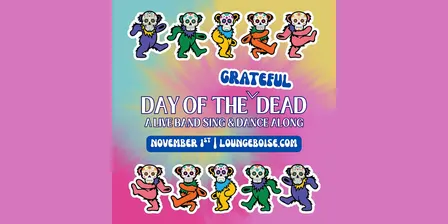 Day of the (Grateful) Dead: Sing & Dance Along @ The Comedy Lounge