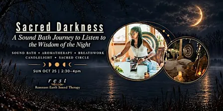 Sacred Darkness: A Sound Bath Journey to Listen to the Wisdom of the Night