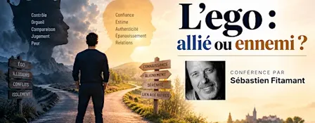 "L'ego, ce mal aimé :  allié ou ennemi ?