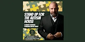 Stand-Up for the Autism House — A Benefit Starring Comedian Auggie Smith