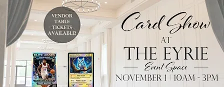Card Show at The Eyrie on 11/1/26