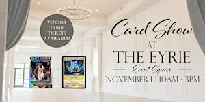 Card Show at The Eyrie on 11/1/26