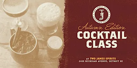 Autumn Edition: Cocktail Class w/ Two James Spirits