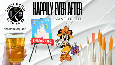 Happily Ever After Comedy Paint Night Disney inspired FALL EDITION