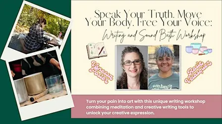 Speak Your Truth. Move Your Body. Free Your Voice: Writing and Sound Bath