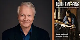 Steve McIntosh -- "Truth Emerging"