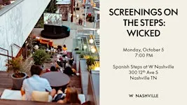 Screenings on the Steps: Wicked
