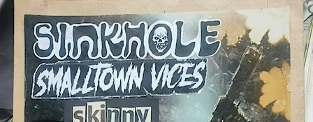 Sinkhole, Smalltown Vices, Skinny Lizzards + The Ted Lake Band