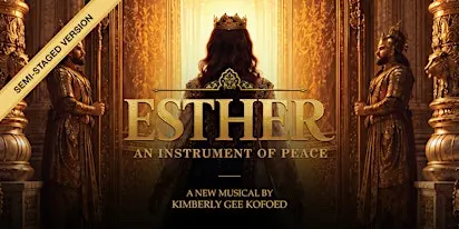 ESTHER: AN INSTRUMENT OF PEACE (Semi-Staged Version)