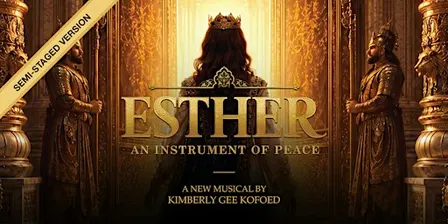 ESTHER: AN INSTRUMENT OF PEACE (Semi-Staged Version)