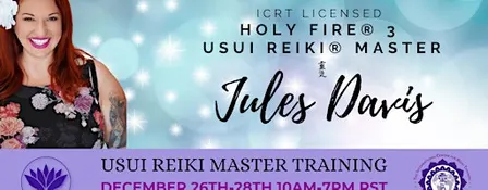 Usui Reiki Master Training  with Licensed Reiki Master Teacher Jules Davis