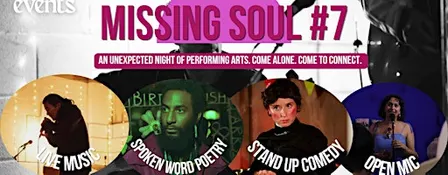 Missing Soul #7 | A Night of Music, Comedy, Poetry & the Unexpected