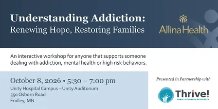 Understanding Addiction: Renewing Hope, Restoring Families - Allina Health