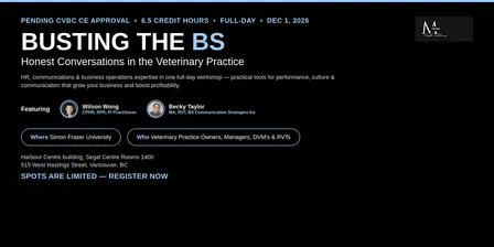Busting the BS: Honest conversations in the Veterinary Practice Vancouver