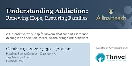 Understanding Addiction: Renewing Hope, Restoring Families - Allina Health