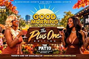 GOOD MORNING, HERE'S BREAKFAST "THE PLUS ONE" EDITION