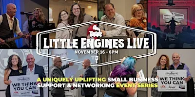 Little Engines LIVE - Small Business Support & Networking Event