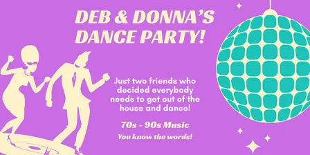 Deb & Donna's Dance Party!