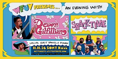 WFUV Presents An Evening With Devon Gilfillian, SNACKTIME & Danielle Ponder