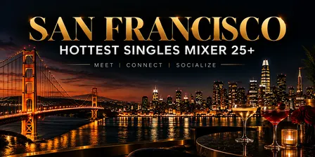 San Francisco Hottest Singles Mixer 25+