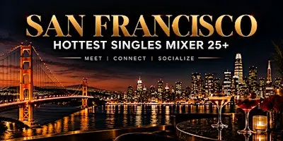 San Francisco Hottest Singles Mixer 25+