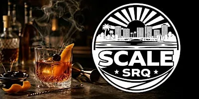 Scale SRQ | Sarasota Real Estate Happy Hour