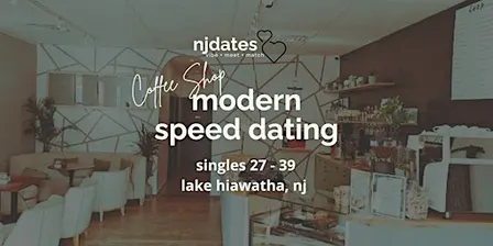 NJ | Coffee Shop | Modern Speed Dating | Singles 27 - 39 | LAKE HIAWATHA