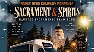 Sacrament and Spirits Haunted Sites Tour of Sacramento