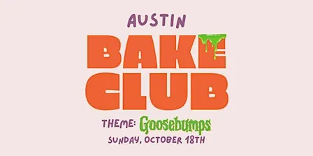 Austin Bake Club: Goosebumps