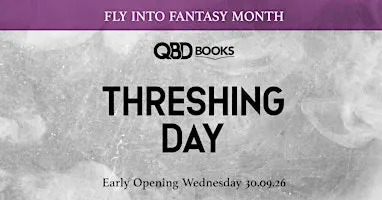 Fly into Fantasy Month: ‘Threshing Day’ Early Opening at QBD Loganholme