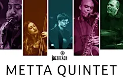An Evening with Metta Quintet