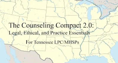 The Counseling Compact 2.0: Legal, Ethical, and Practice Essentials