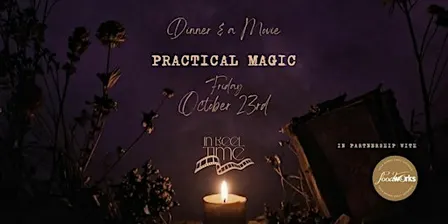 IN REEL TIME: Dinner And A Movie - Practical Magic Edition
