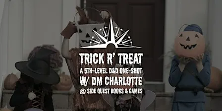 RPG Game Night, "Trick 'r Treat," a D&D one-shot w/ Charlotte @ SQBG