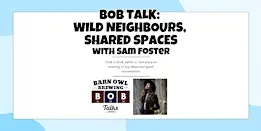 BOB Talk: Wild Neighbours, Shared Spaces