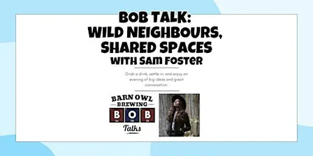 BOB Talk:  Wild Neighbours,  Shared Spaces