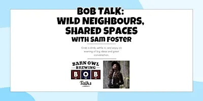 BOB Talk: Wild Neighbours, Shared Spaces