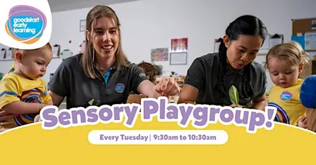 Goodstart Sensory Playgroup: Learning Through Play (12-30 Months)