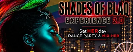 SHE After Dark Dance Party & Mix-HER SHADES OF BlaQ Edition 2.0
