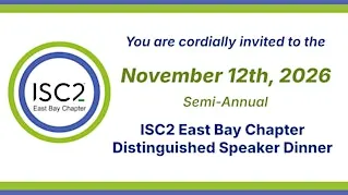 November 12th, 2026 ISC2 East Bay Distinguished Dinner