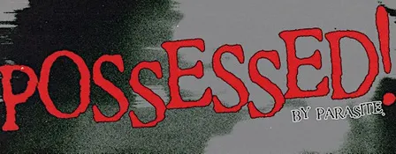 POSSESSED! by Parasite