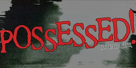 POSSESSED! by Parasite