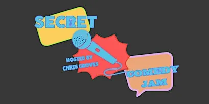 SECRET COMEDY JAM