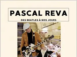 Pascal Reva – Des Beatles à nos jours