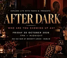 AFTER DARK: An Explore Life Experience