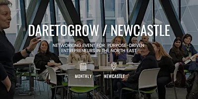 DARETOGROW / Live Newcastle: Networking and Workshop for Business Growth
