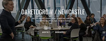 DARETOGROW / Live Newcastle: Networking and Workshop for Business Growth