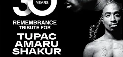30 Years Remembrance Tribute For Tupac Amaru Shakur