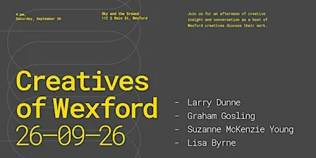 Creatives of Wexford, September 26