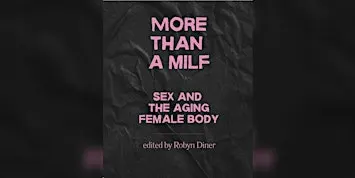 Book Launch: More Than a MILF - Sex and the Ageing Female Body